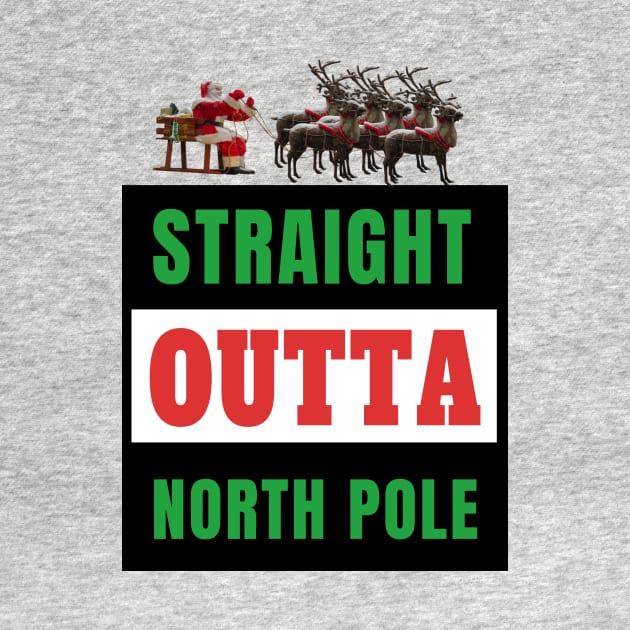 Straight Outta North Pole Santa Riding A Sled Reindeer Gift by klimentina